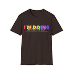 I'm Doing The Best I Can - Unisex Softstyle T-Shirt