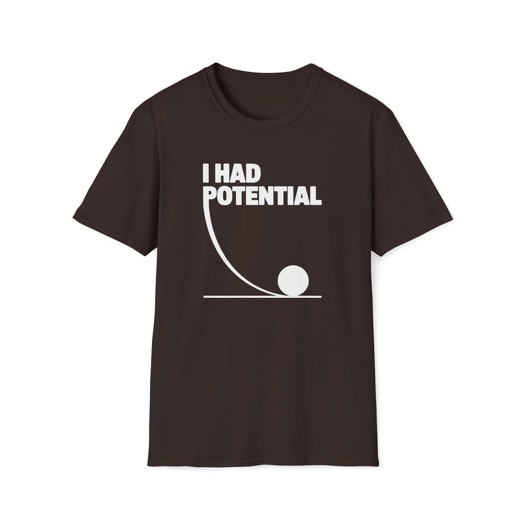 I Had Potential Unisex T-shirt Dark Chocolate Unisex Adult T-shirt Globally Fulfilled Science