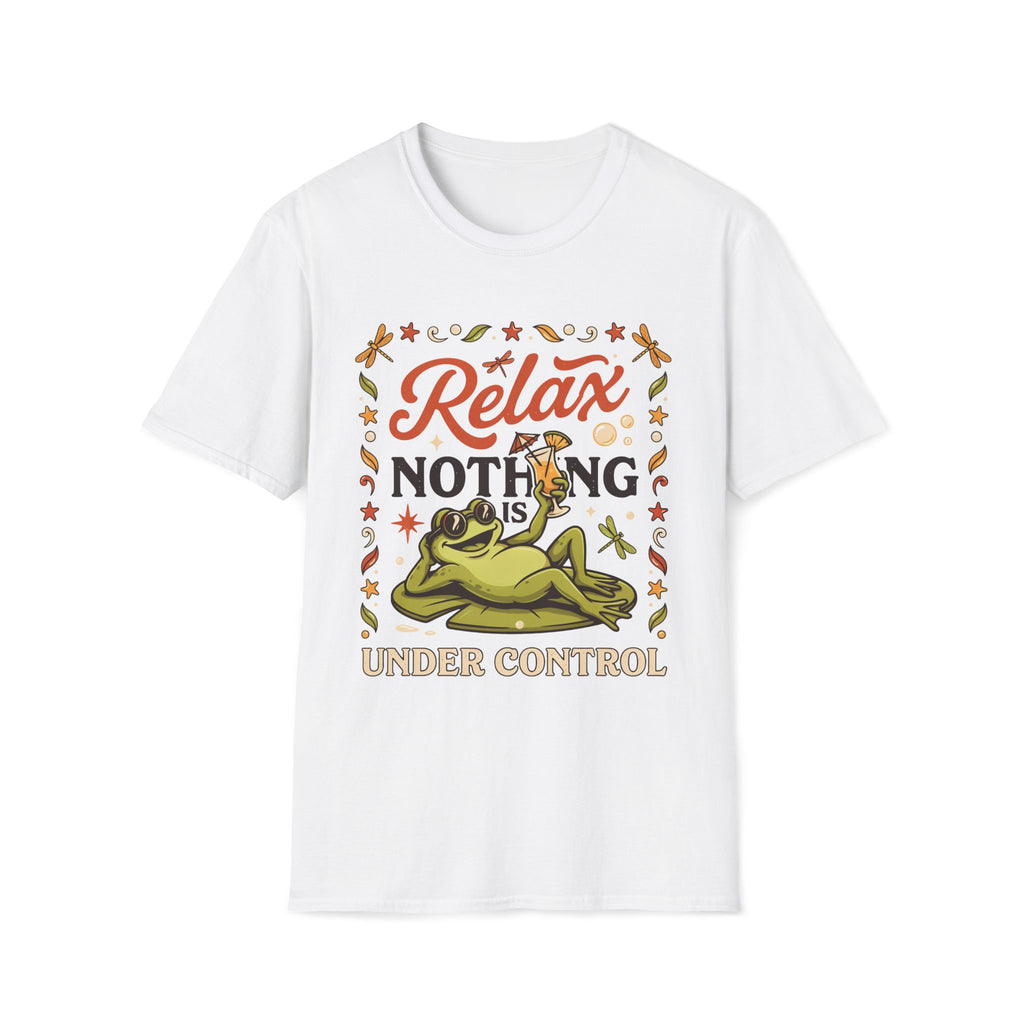 Frog, Relax Nothing Is Under Control Unisex T-Shirt Unisex Adult T-shirt animal Globally Fulfilled