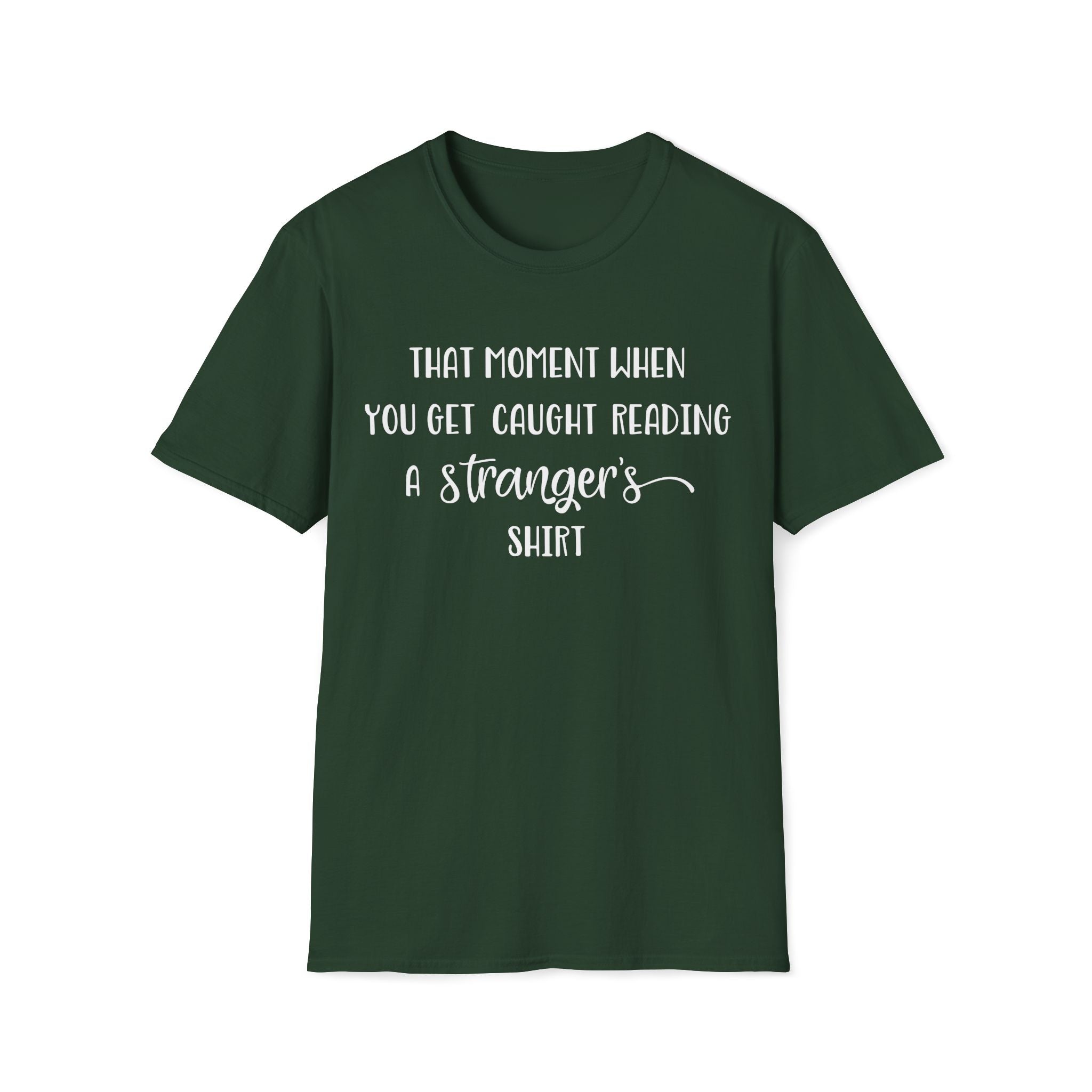 That Moment When You Get Caught Reading a Stranger's Shirt Unisex T-Shirt