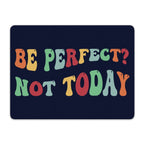 Be Perfect, Not Today Leather Mouse Pad Leather Mouse Pad Positivity Printed Offshore