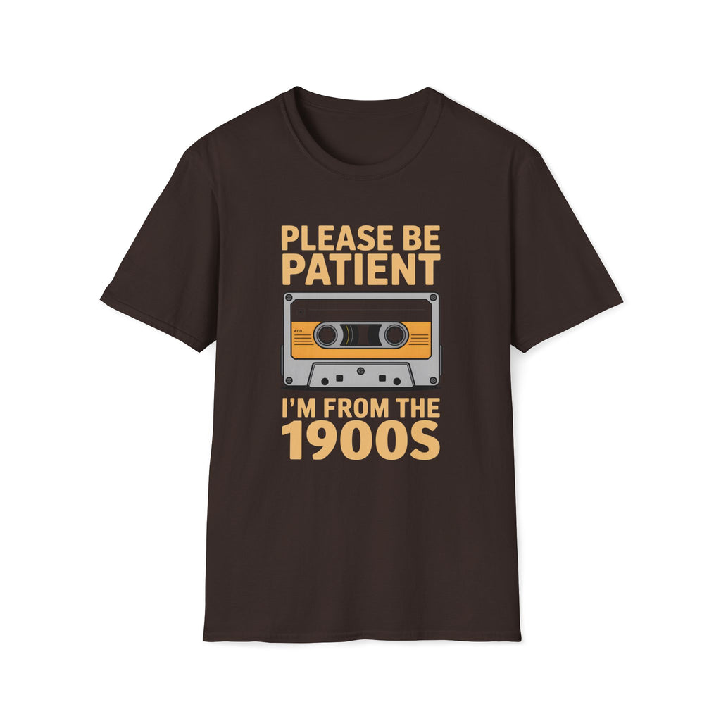Cassette Tape, Please Be Patient, I'm From The 1900's Unisex Softstyle T-Shirt Dark Chocolate Unisex Adult T-shirt Australian Printer Music