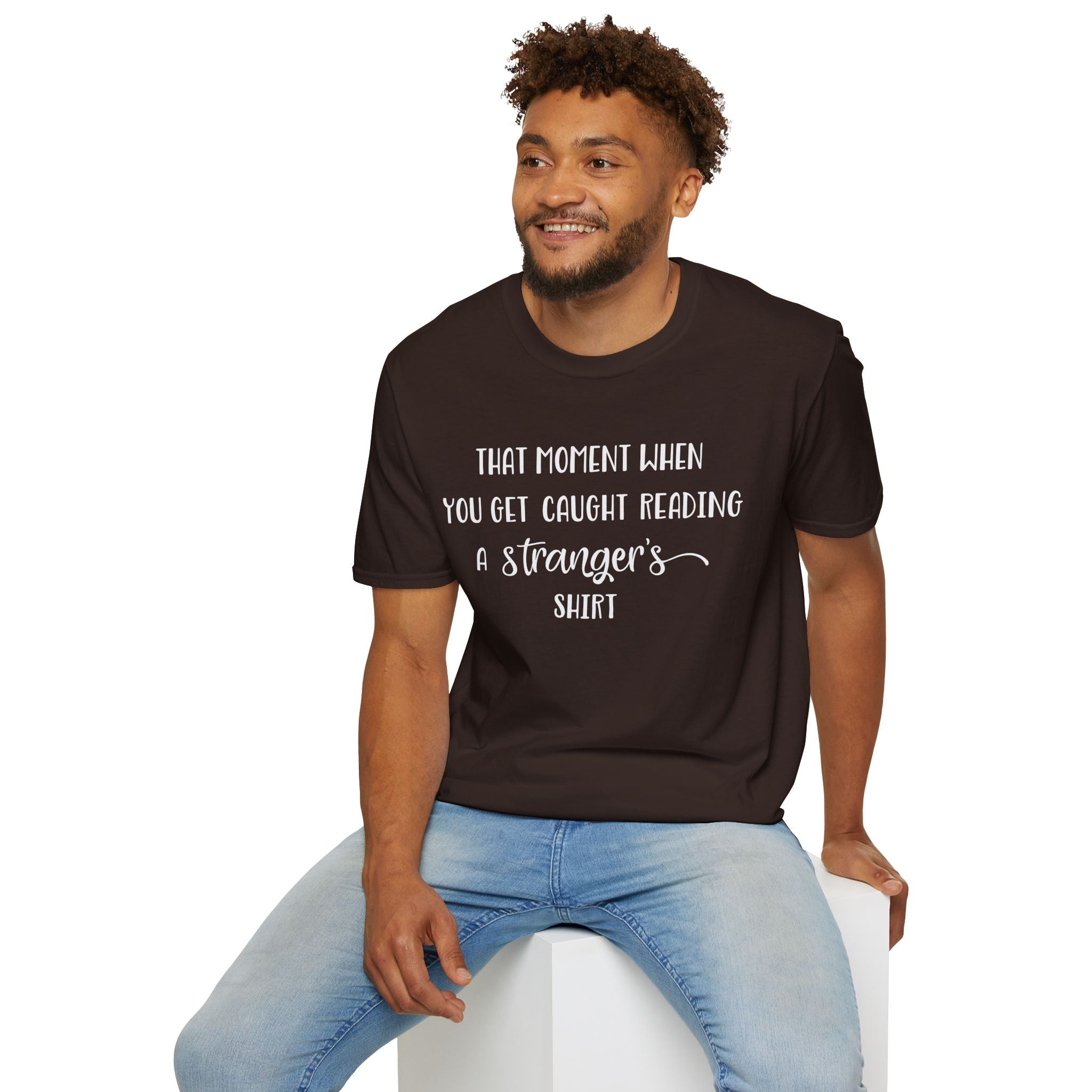 That Moment When You Get Caught Reading a Stranger's Shirt Unisex T-Shirt