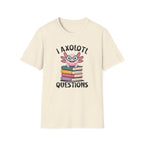 I Axolotl Questions - Unisex Softstyle T-Shirt
