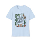 Mind Your Plants - Unisex Softstyle T-Shirt