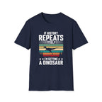 If History Repeats Itself I'm Getting A Dinosaur Unisex T-Shirt Navy Unisex Adult T-shirt animal Globally Fulfilled