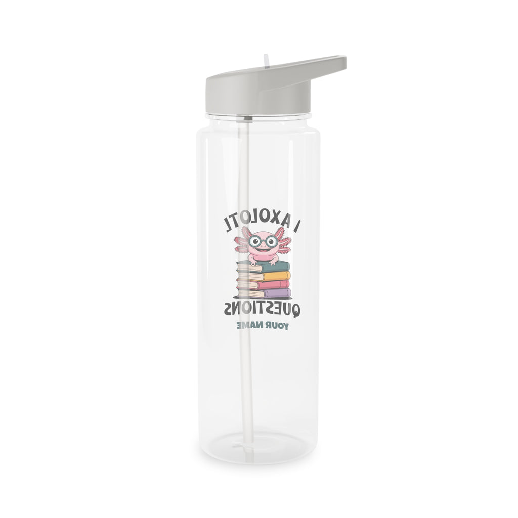 Personalised - I Axolotl Questions - Clear Tritan Water Bottle