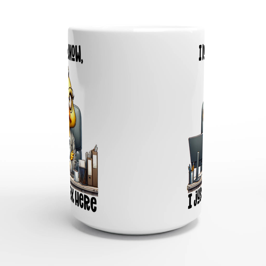 I Don't Know, I Just Work Here, Duck - White 15oz Ceramic Mug 15oz Mug animal Globally Fulfilled Work