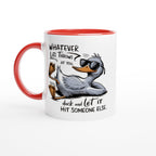 Whatever Life Throws At You, Duck And Let It Hit Someone Else - White 11oz Ceramic Mug with Colour Inside Ceramic Red Colour 11oz Mug animal Globally Fulfilled
