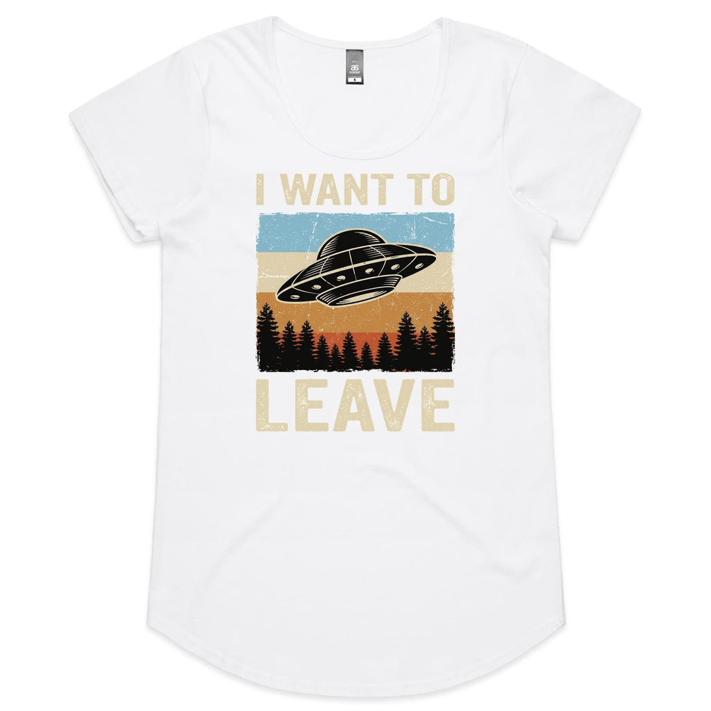 UFO I Want To Leave Women's AS Colour Scoop Neck T-Shirt