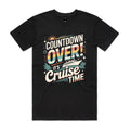 Countdown Over, Its Cruise Time Mens Cruise T-shirt Black Mens Cruise T-shirt Cruise Printed In Australia