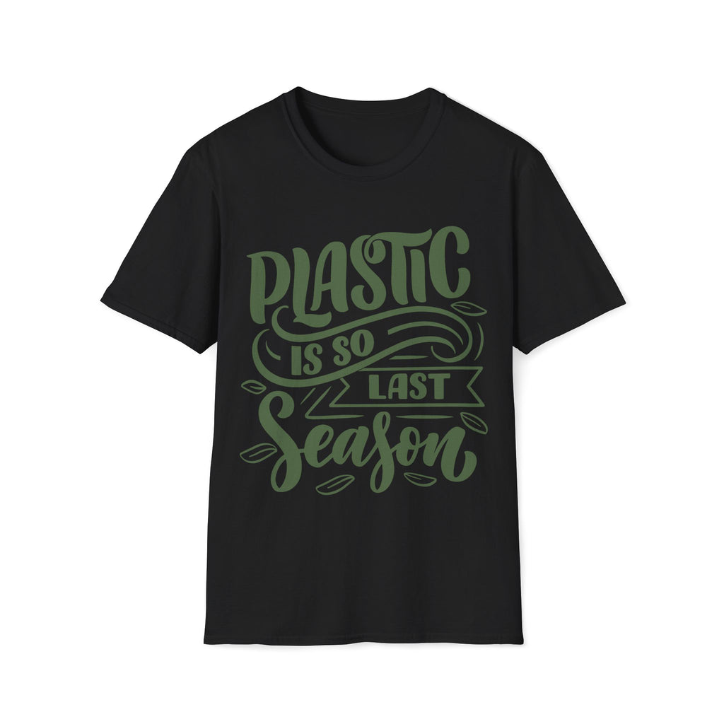 Plastic Is So Last Season - Unisex Softstyle T-Shirt