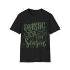 Plastic Is So Last Season - Unisex Softstyle T-Shirt