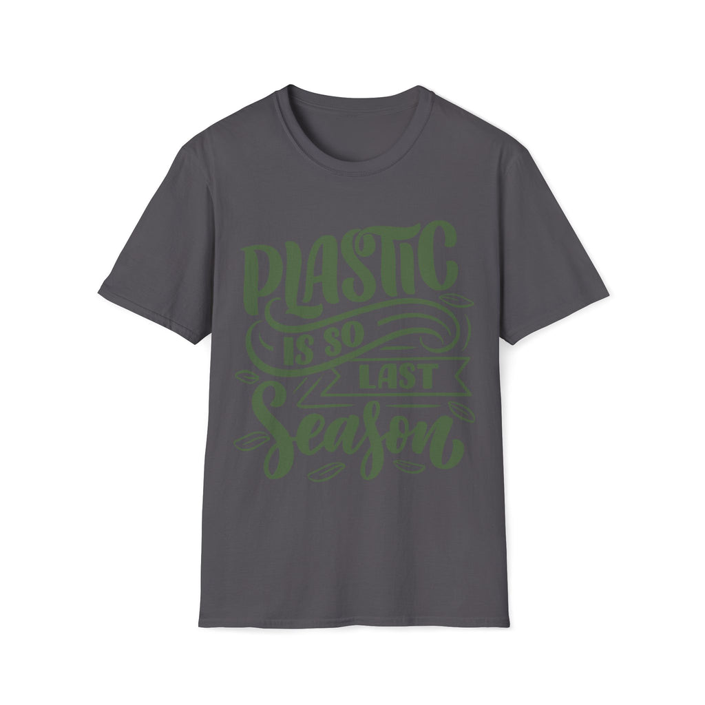 Plastic Is So Last Season - Unisex Softstyle T-Shirt