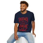 Science, It's Like Magic But Real - Unisex Softstyle T-Shirt