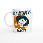 Personalise - My Mum Is Magic - White 11oz Ceramic Mug Ceramic White Personalised Mug customise Globally Fulfilled Mum personalise