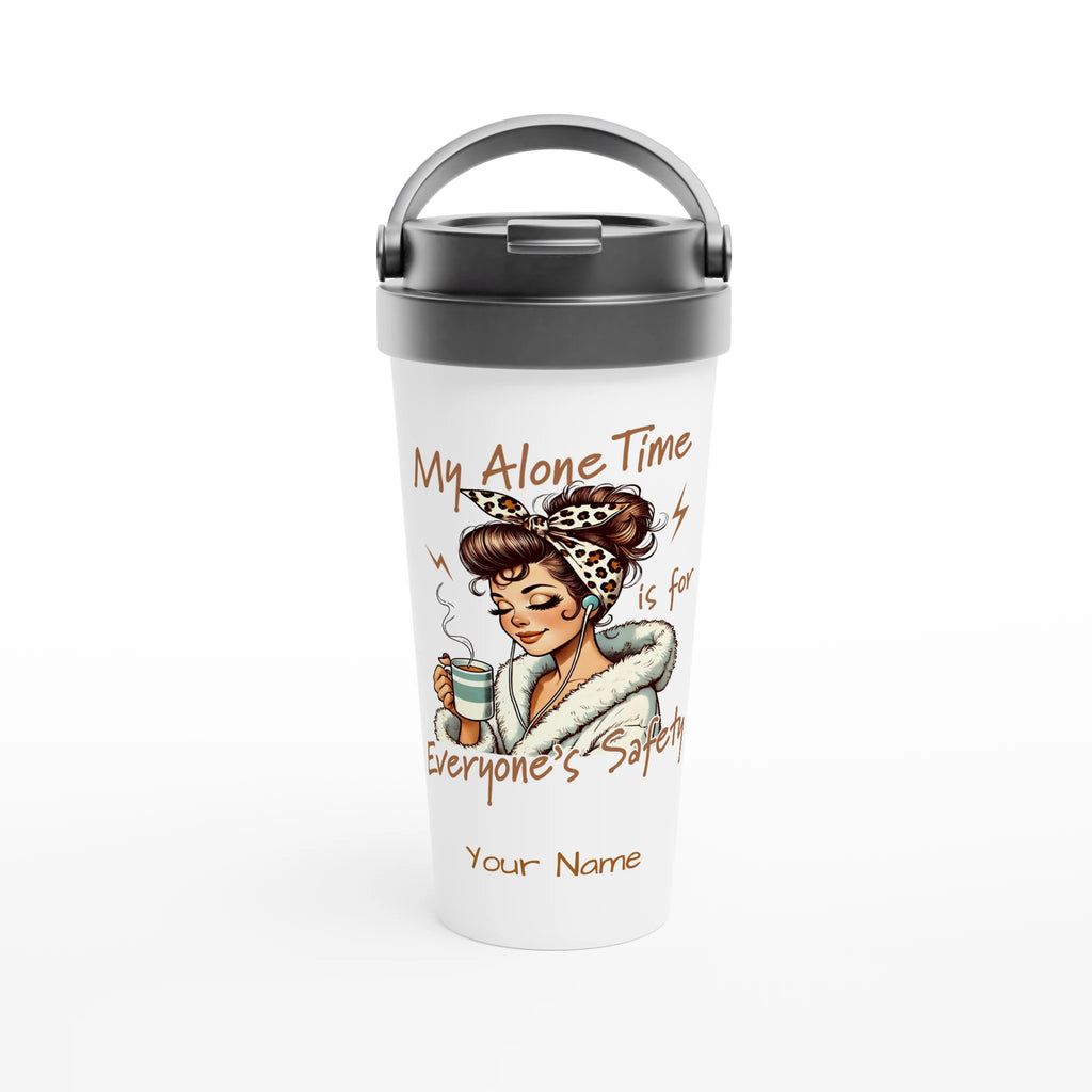 Personalised My Alone Time Is For Everyone's Safety White 15oz Stainless Steel Travel Mug Default Title Personalised Travel Mug Globally Fulfilled