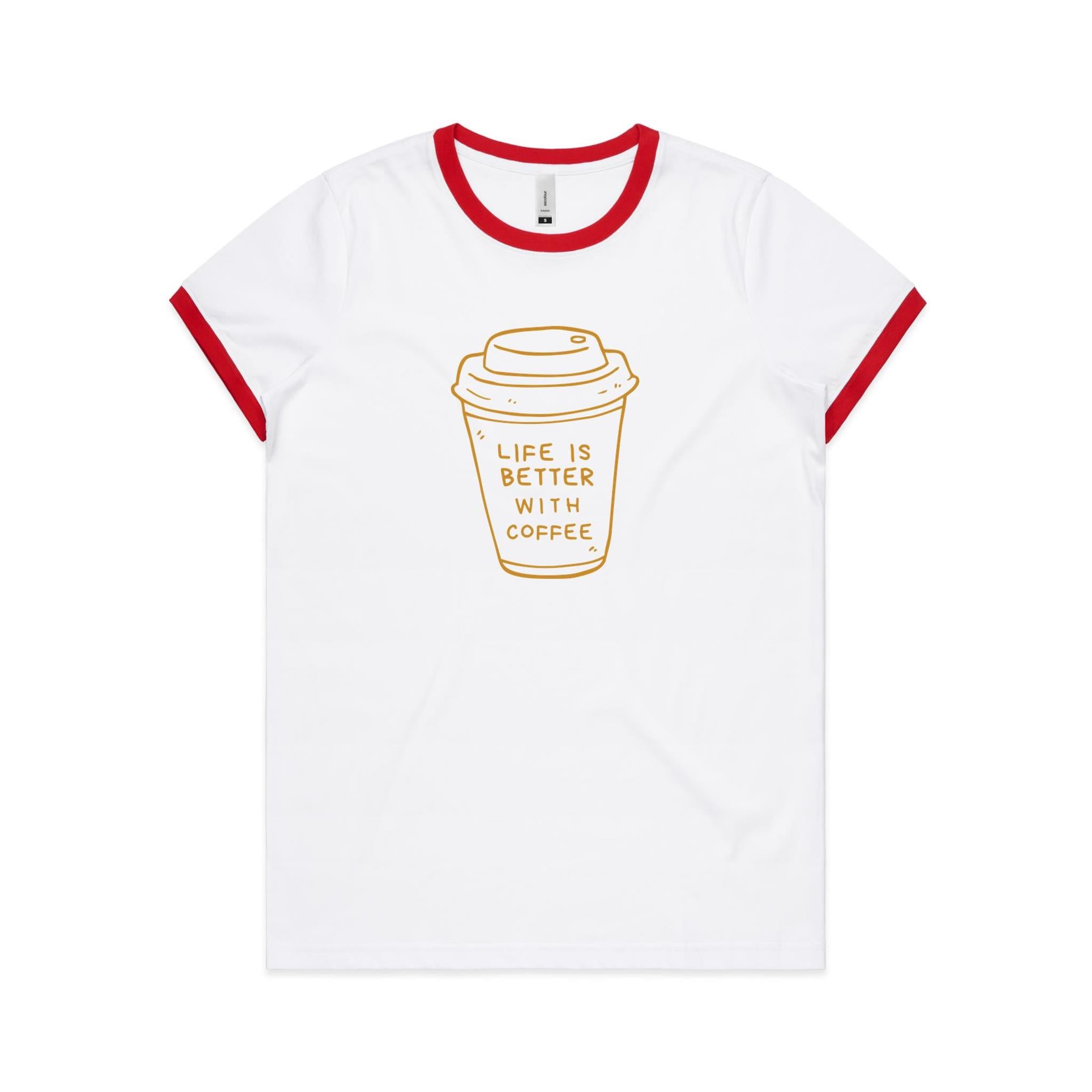 Life Is Better With Coffee - Women's Ringer Tee White Red Womens Ringer T-shirt Coffee Printed In Australia