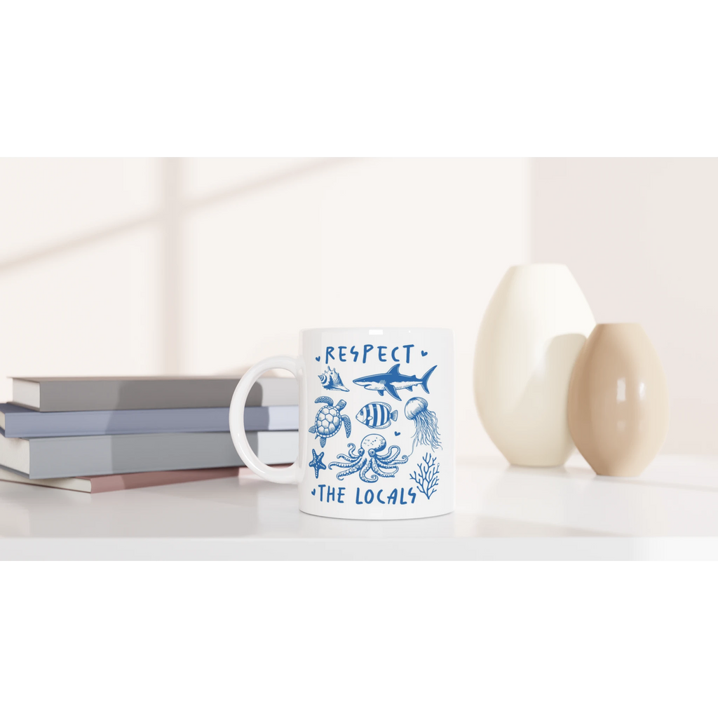 Respect The Locals, Sea Life - White 11oz Ceramic Mug White 11oz Mug animal Globally Fulfilled Ocean