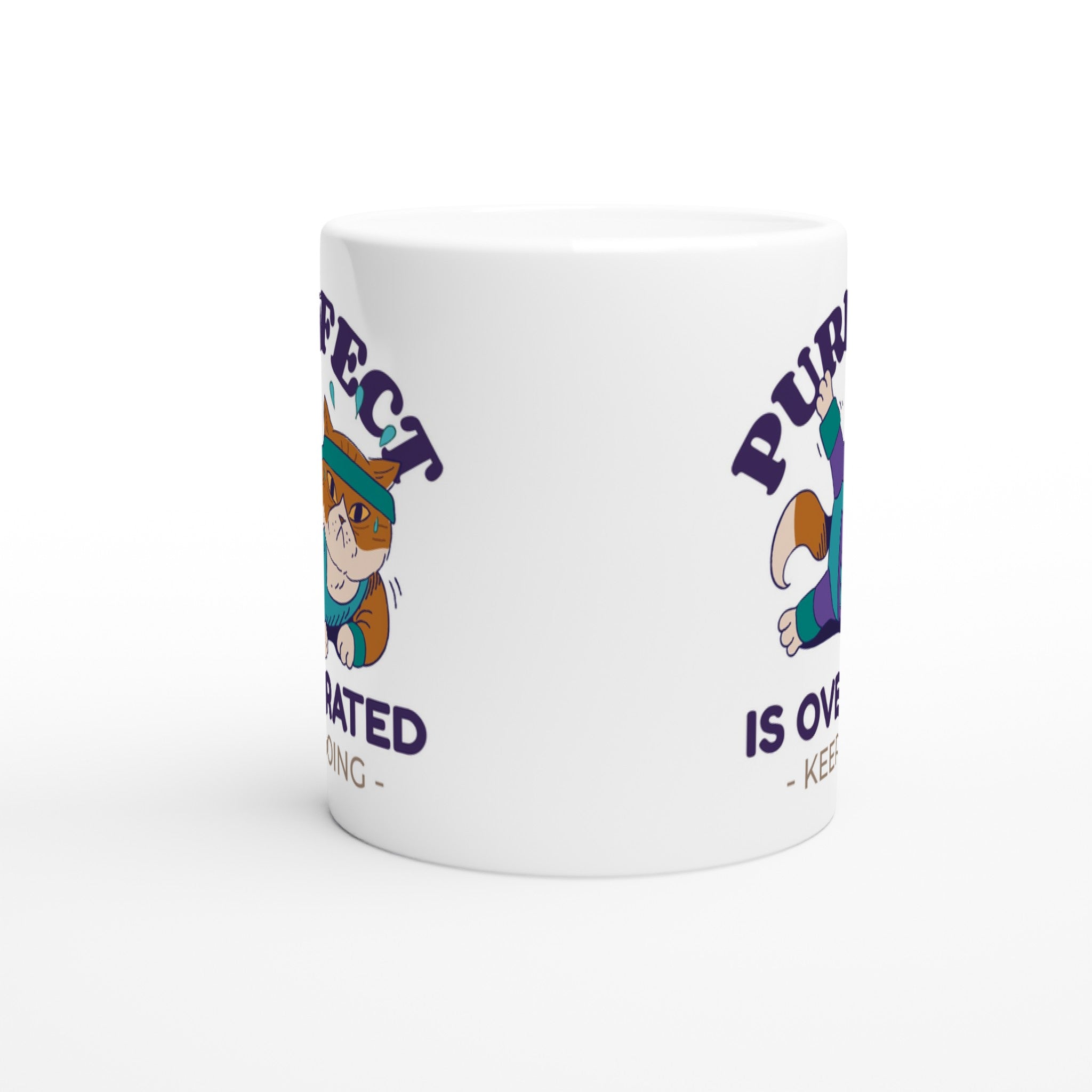 Purrfect Is Overrated - White 11oz Ceramic Mug White 11oz Mug animal Fitness Funny Globally Fulfilled Motivation Positivity
