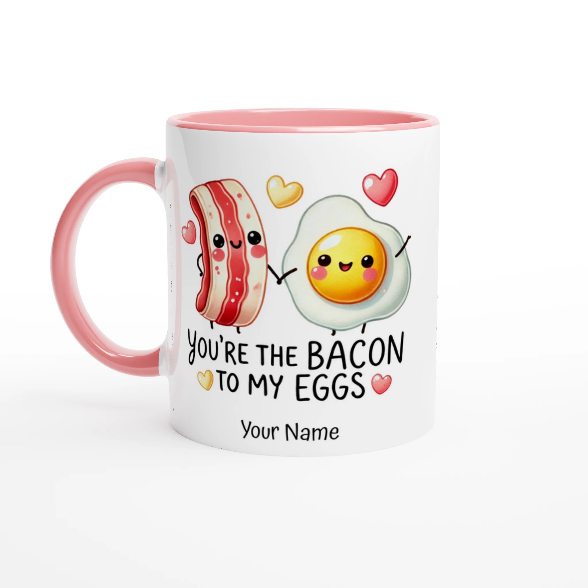 Personalised - You're The Bacon To My Eggs, Valentine - White 11oz Ceramic Mug with Colour Inside Ceramic Pink Personalised 11oz Mug