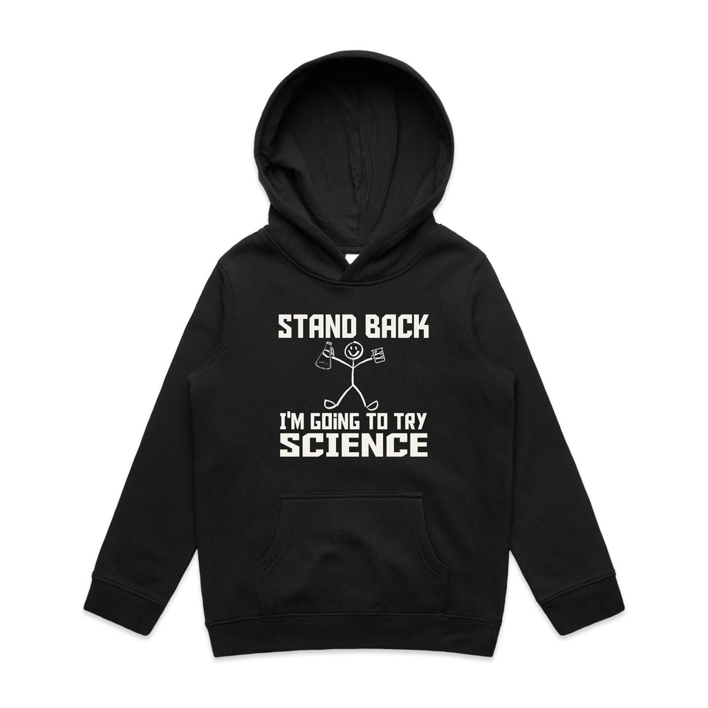Stand Back, I'm Going To Try Science - Kids Hoodie Black Kids Hoodie Printed In Australia Science