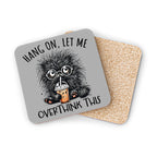 Hang On, Let Me Overthink This - Glossy Cork Backed Coasters Coaster animal Australian Printer