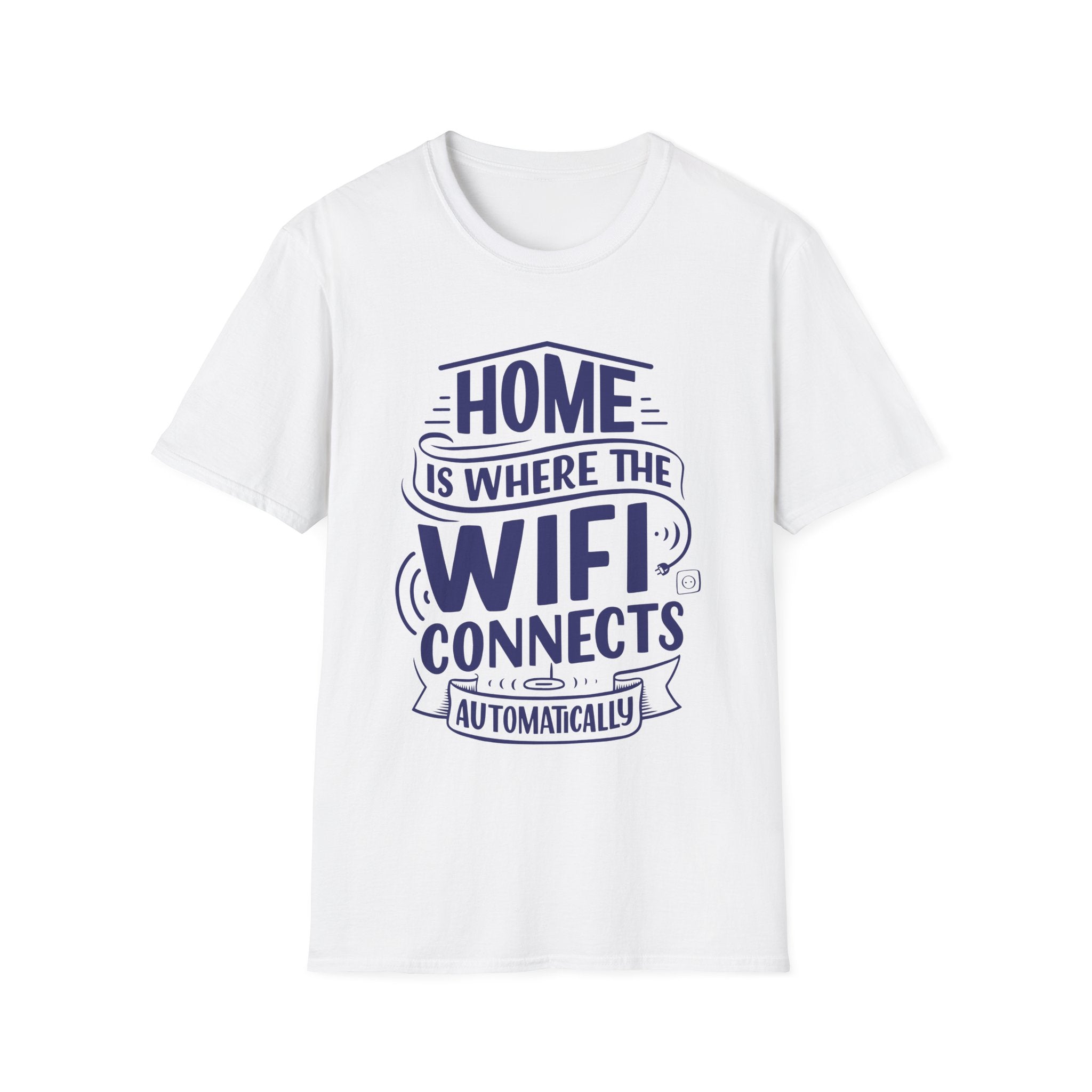 Home Is Where The WIFI Connects Automatically - Unisex Softstyle T-Shirt