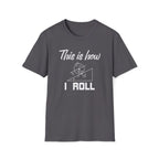 This Is How I Roll Unisex T-Shirt Charcoal Unisex Adult T-shirt Globally Fulfilled Maths