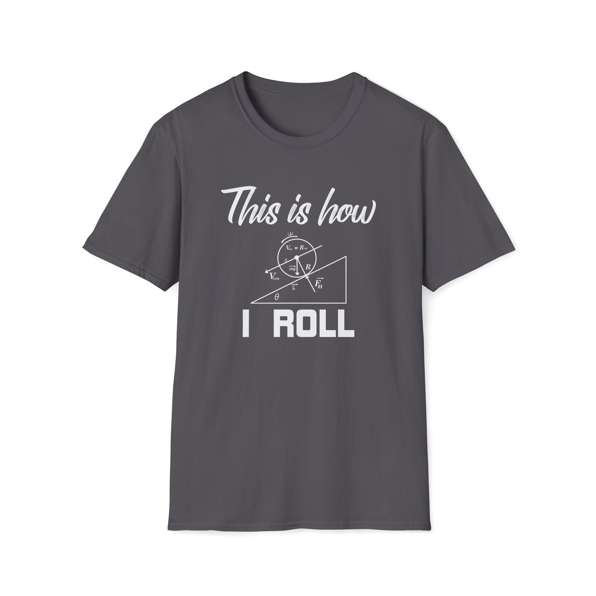 This Is How I Roll Unisex T-Shirt Charcoal Unisex Adult T-shirt Globally Fulfilled Maths