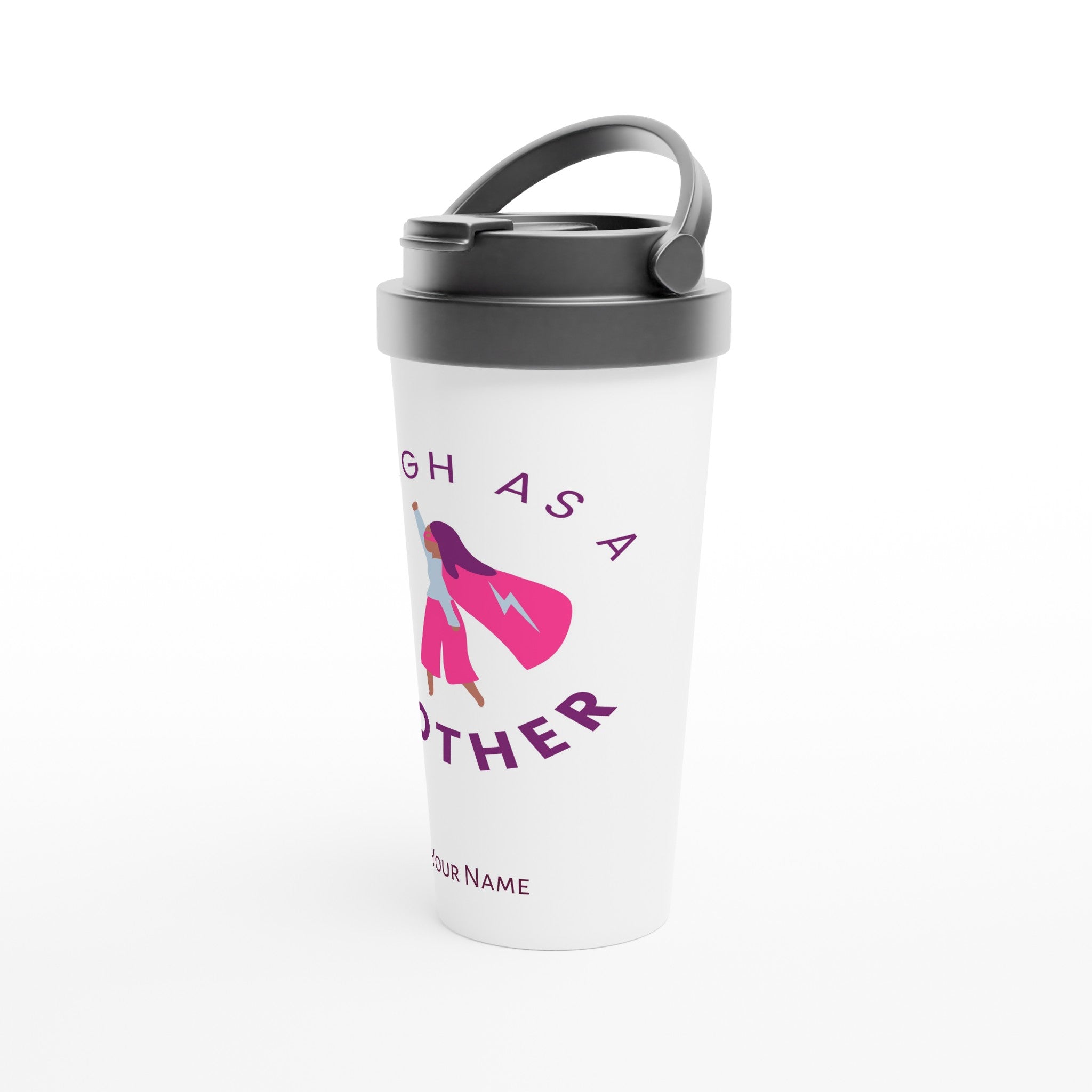 Personalised - Tough As A Mother - White 15oz Stainless Steel Travel Mug Personalised Travel Mug Globally Fulfilled mum