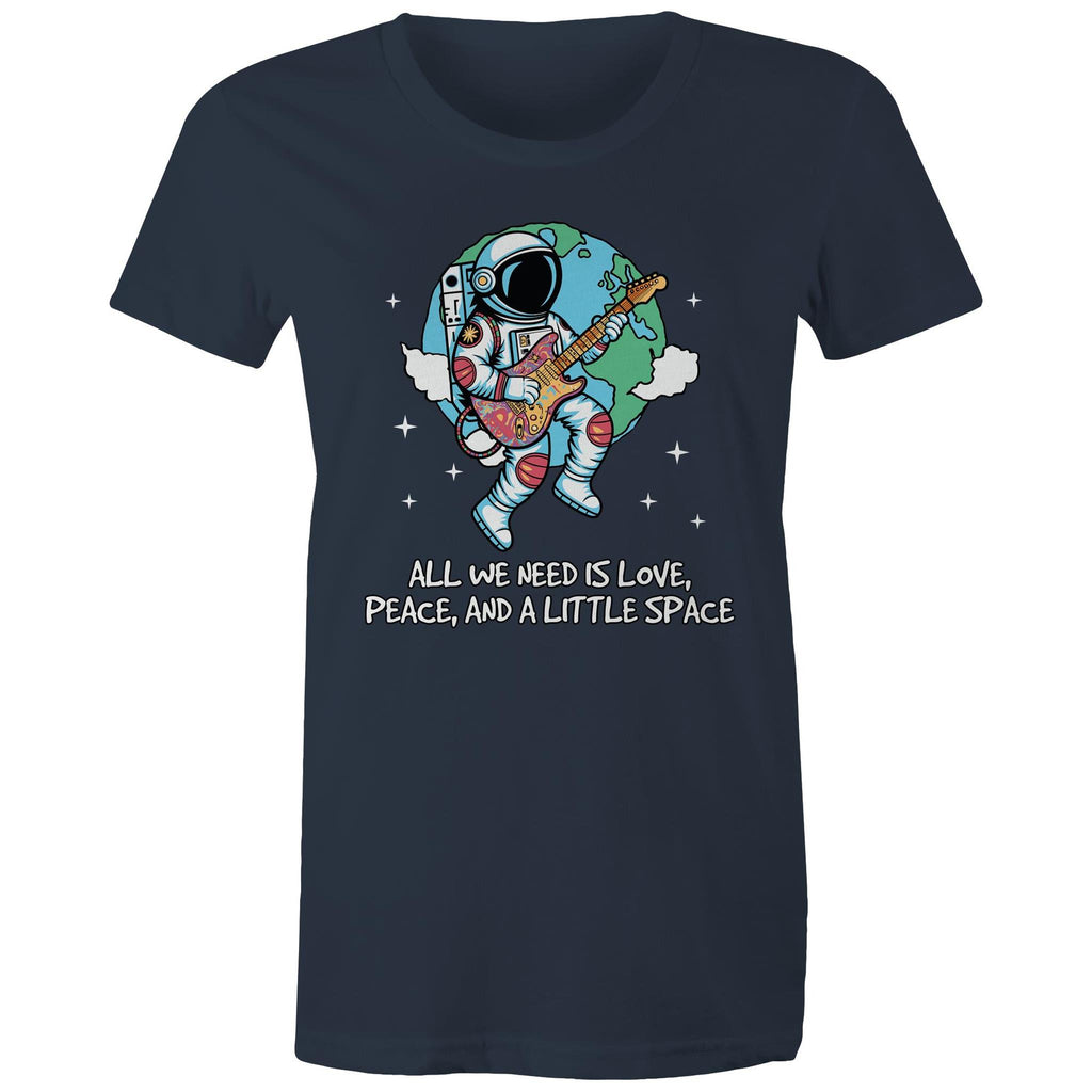 Astronaut, All We Need Is Love, Peace And A Little Space - Womens T-shirt Navy Womens T-shirt Music Printed In Australia Space