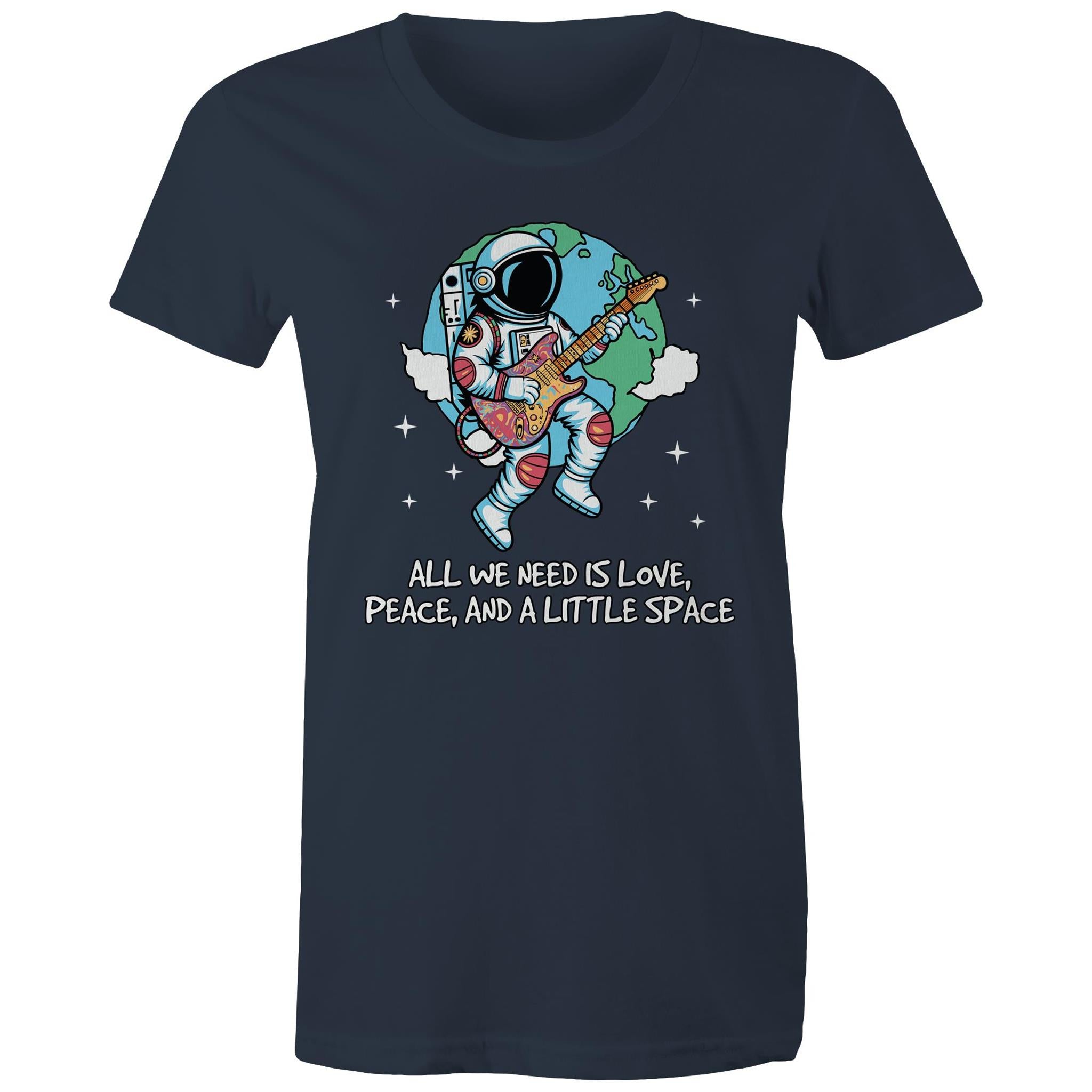 Astronaut, All We Need Is Love, Peace And A Little Space - Womens T-shirt Navy Womens T-shirt Music Printed In Australia Space