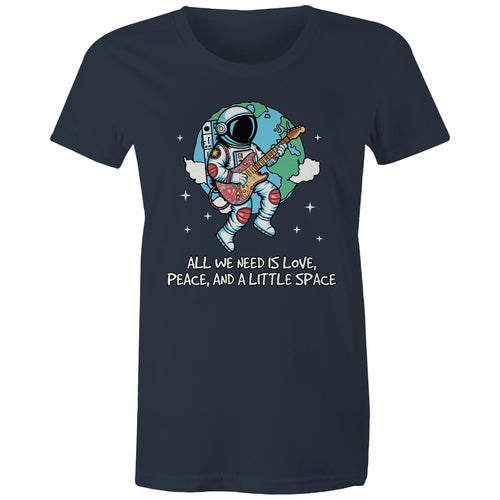 Astronaut, All We Need Is Love, Peace And A Little Space - Womens T-shirt Navy Womens T-shirt Music Printed In Australia Space