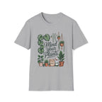 Mind Your Plants - Unisex Softstyle T-Shirt
