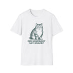Cat, Did Somebody Say Snack - Unisex Softstyle T-Shirt