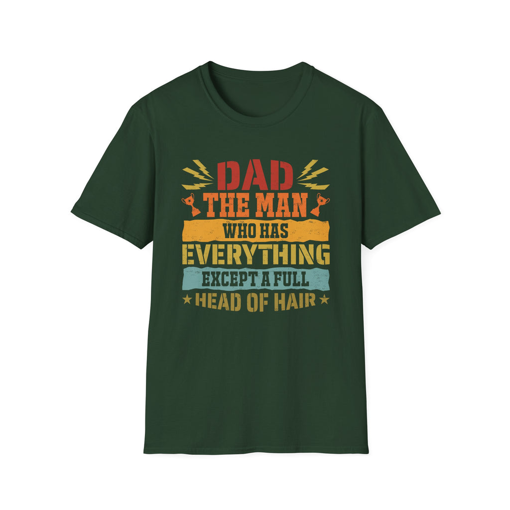 Dad, The Man Who Has Everything, Except A Full Head Of Hair - Unisex Softstyle T-Shirt
