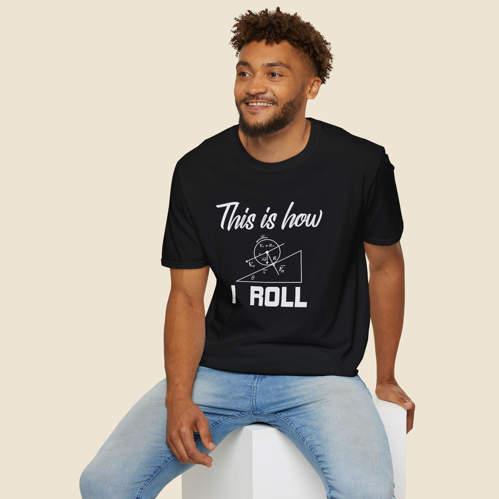 This Is How I Roll Unisex T-Shirt Unisex Adult T-shirt Globally Fulfilled Maths
