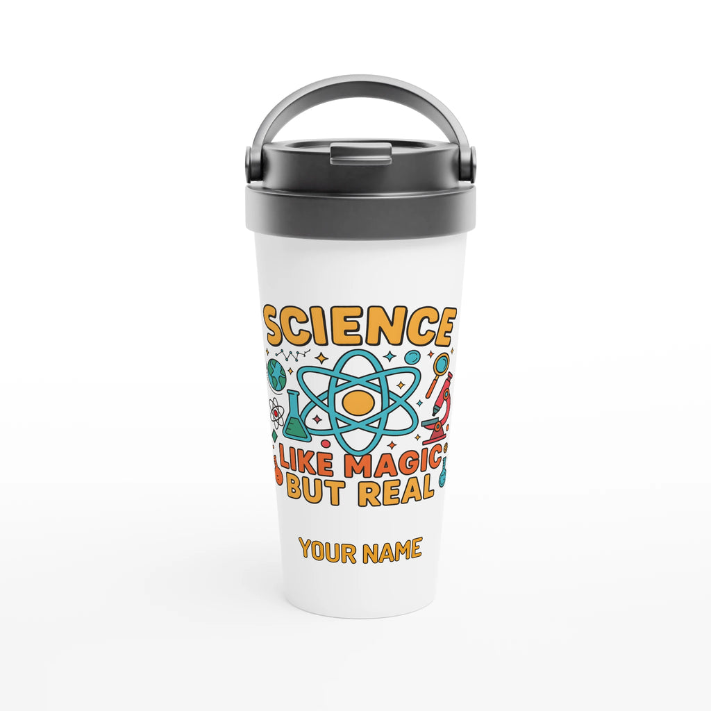 Personalised - Science, Like Magic But Real - White 15oz Stainless Steel Travel Mug Default Title Personalised Travel Mug Globally Fulfilled Science