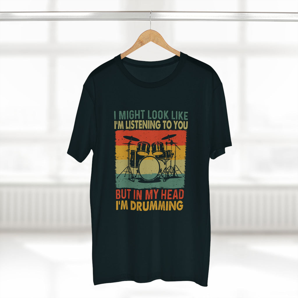I Might Look Like I'm Listening To You, But In My Head I'm Drumming - Mens Adult Staple Tee