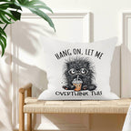 Frazzled Cat, Hang On Let Me Overthink This Cushion Cover Cushion Cover animal Printed Offshore