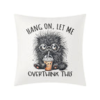 Frazzled Cat, Hang On Let Me Overthink This Cushion Cover Cushion Cover animal Printed Offshore