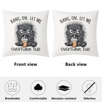 Frazzled Cat, Hang On Let Me Overthink This Cushion Cover Cushion Cover animal Printed Offshore
