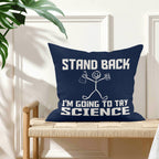 Stand Back, Im Going To Try Science - Cushion Cover Cushion Cover Printed Offshore Science