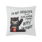 Im Not Arguing, Im Just Explaining Why Im Right Cushion Cover Cushion Cover animal Printed Offshore