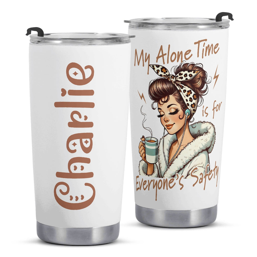 Personalised - My Alone Time Is For Everyones Safety - Stainless Steel 20oz Travel Mug Personalised 20oz Travel Mug Printed Offshore