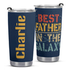 Personalised - Best Father In The Galaxy - Stainless Steel 20oz Travel Mug Personalised 20oz Travel Mug Dad Printed Offshore Space