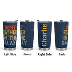 Personalised - Best Father In The Galaxy - Stainless Steel 20oz Travel Mug Personalised 20oz Travel Mug Dad Printed Offshore Space