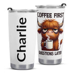 Personalised - Coffee First, Questions Later, Highland Cow - Stainless Steel 20oz Travel Mug Personalised 20oz Travel Mug animal Coffee Printed Offshore