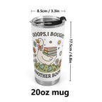 Personalised Oops, I Bought Another Book, Goose Stainless Steel 20oz Travel Mug Personalised 20oz Travel Mug animal Printed Offshore Reading